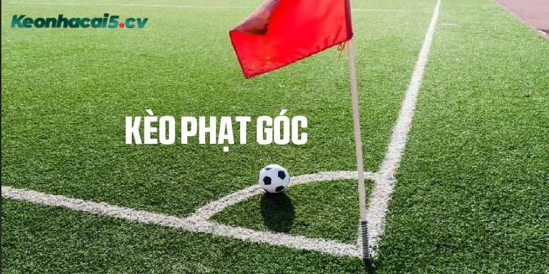 Tổng quan về kèo phạt góc là gì Tổng quan về kèo phạt góc là gì - Kèo Nhà Cái 5